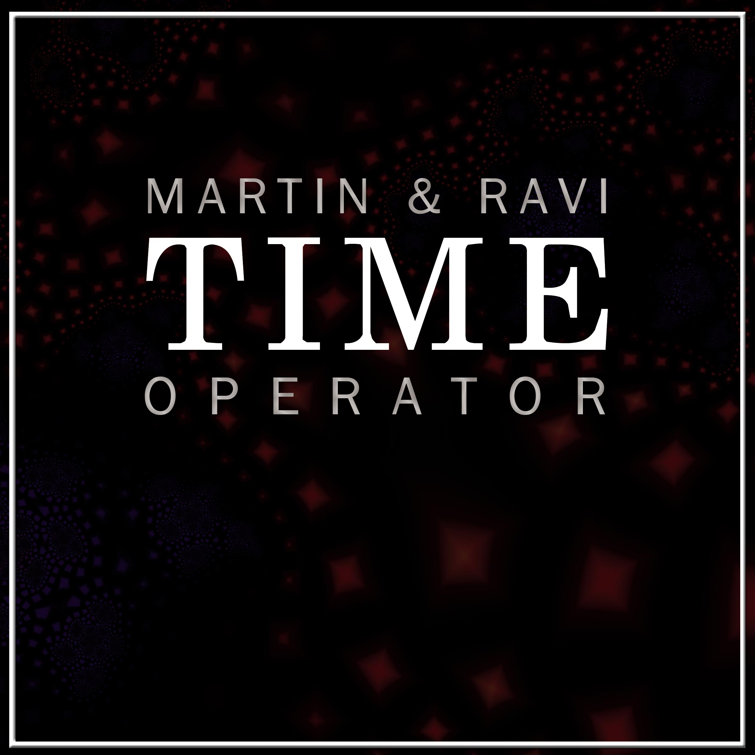 "Time Operator" by Martin and Ravi